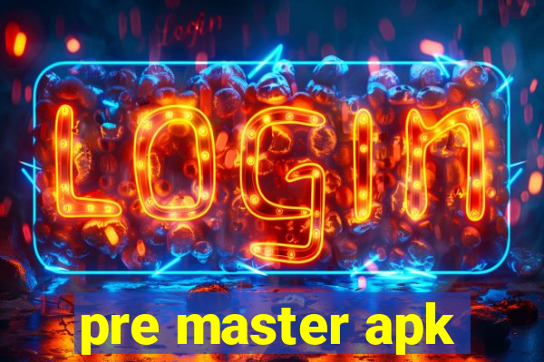 pre master apk